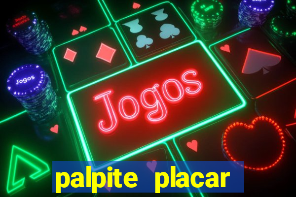 palpite placar exato de hoje